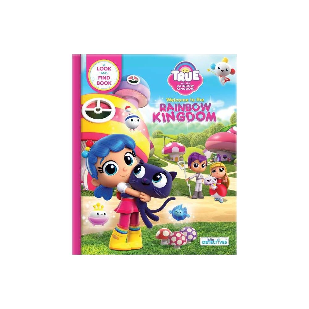 Crackboom Books True and the Rainbow Kingdom: Welcome to the Rainbow  Kingdom - (Board Book) | The Market Place