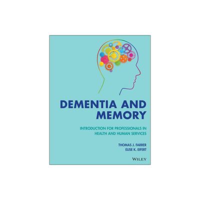 Dementia and Memory - by Thomas J Farrer & Elise K Eifert (Paperback)