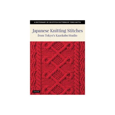 Japanese Knitting Stitches from Tokyos Kazekobo Studio - by Yoko Hatta (Paperback)