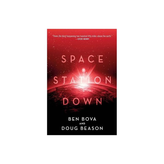 Space Station Down - by Ben Bova & Doug Beason (Paperback)