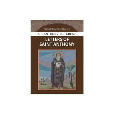 Letters of Saint Anthony the Great - (Paperback)