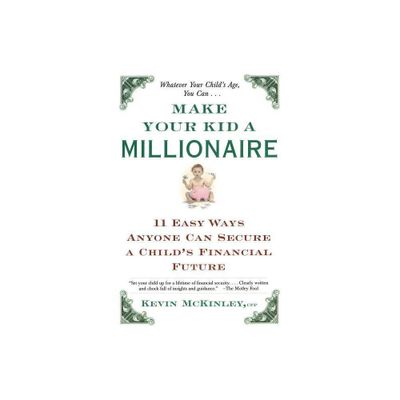 Make Your Kid a Millionaire - by Kevin McKinley (Paperback)