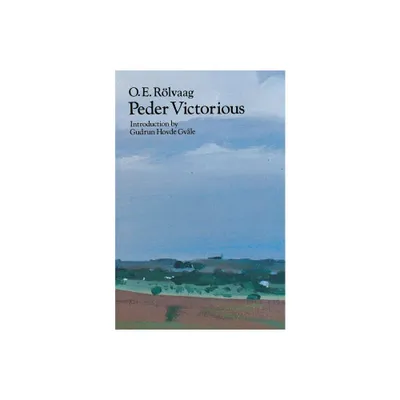 Peder Victorious - by O E Rlvaag (Paperback)