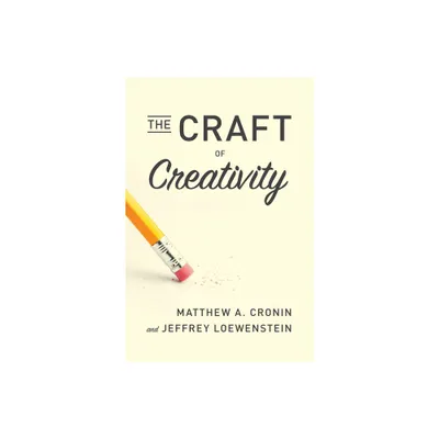 The Craft of Creativity - Abridged by Matthew A Cronin & Jeffrey Loewenstein (Hardcover)