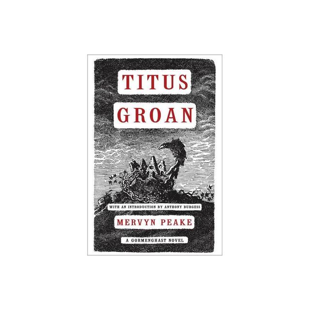 Titus Groan - (Gormenghast) by Mervyn Peake (Paperback)