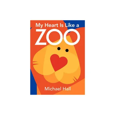 My Heart Is Like a Zoo Board Book - by Michael Hall