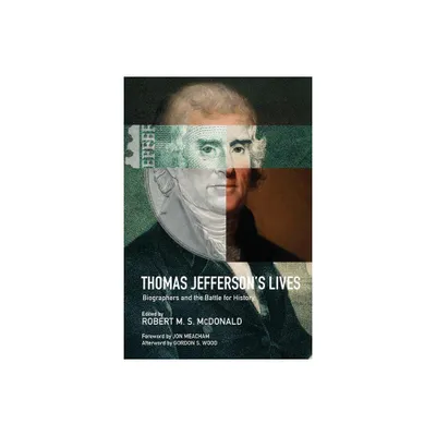 Thomas Jeffersons Lives - (Jeffersonian America) by Robert M S McDonald (Hardcover)