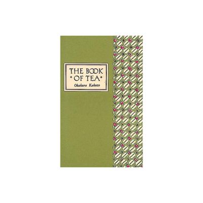 The Book of Tea Classic Edition - by Kakuzo Okakura (Hardcover)