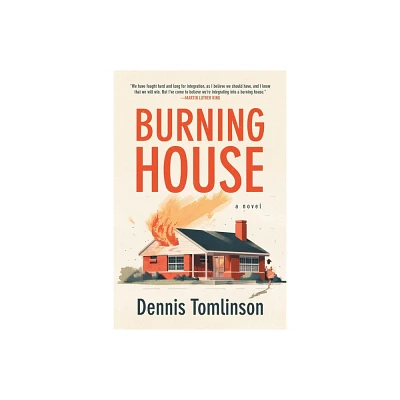 Burning House - by Dennis A Tomlinson (Paperback)