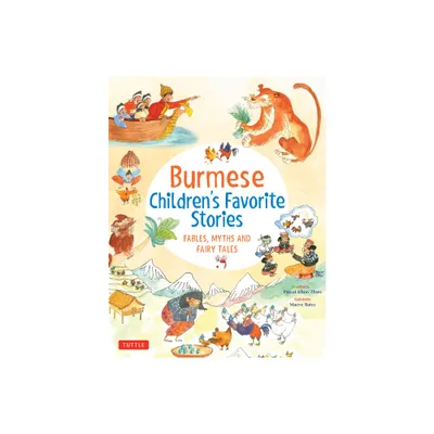 Burmese Childrens Favorite Stories - (Favorite Childrens Stories) by Pascal Khoo Thwe (Hardcover)