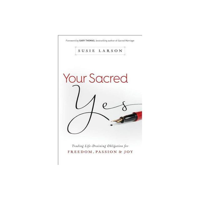 Your Sacred Yes - by Susie Larson (Paperback)