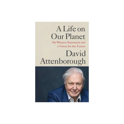 A Life on Our Planet - by David Attenborough (Paperback)