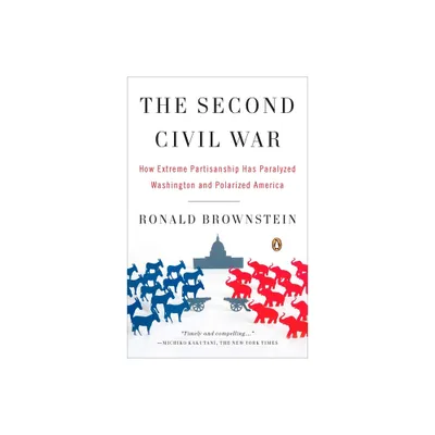 The Second Civil War - by Ronald Brownstein (Paperback)