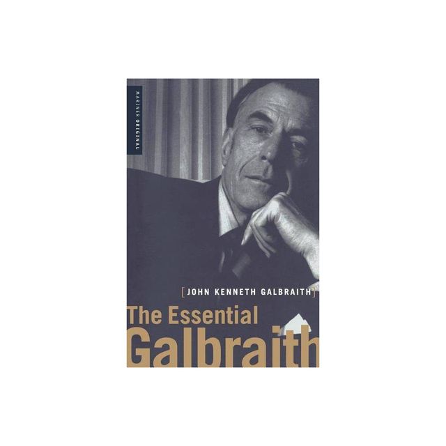 The Essential Galbraith - by John Kenneth Galbraith (Paperback)