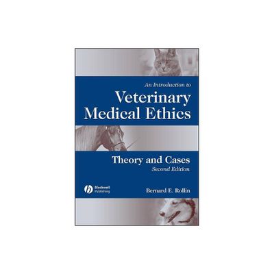 An Introduction to Veterinary Medical Ethics - 2nd Edition by Bernard E Rollin (Paperback)