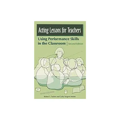 Acting Lessons for Teachers - 2nd Edition by Robert T Tauber & Cathy Sargent Mester (Paperback)