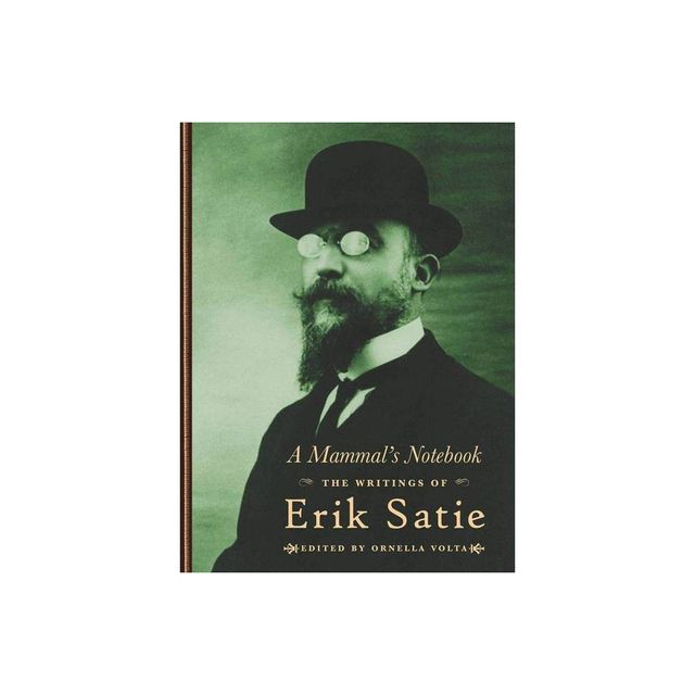 A Mammals Notebook - by Erik Satie (Hardcover)
