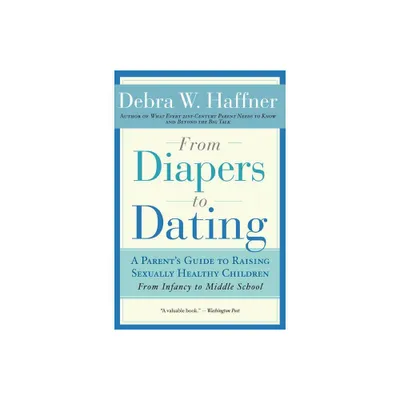 From Diapers to Dating - 2nd Edition by Debra W Haffner (Paperback)