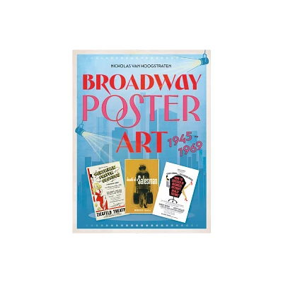 Broadway Poster Art - by Nicholas Van Hoogstraten (Hardcover)