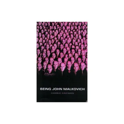 Being John Malkovich - (Faber and Faber Screenplays) by Charlie Kaufman (Paperback)