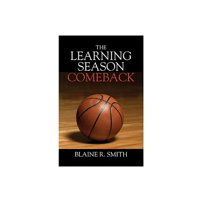 The Learning Season - Comeback - by Blaine R Smith (Paperback)