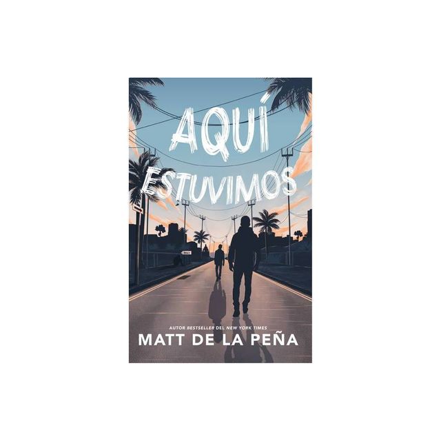 Aqu Estuvimos / We Were Here - by Matt de la Pea (Paperback)