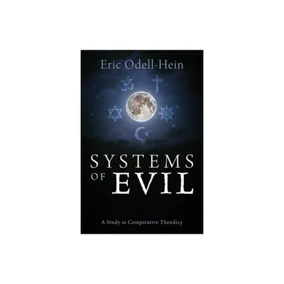 Systems of Evil - by Eric Odell-Hein (Paperback)