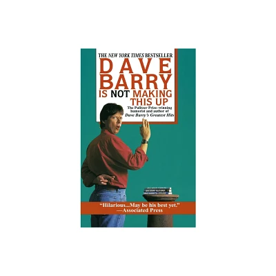 Dave Barry Is Not Making This Up - (Paperback)