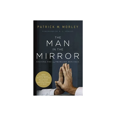 The Man in the Mirror - 25th Edition by Patrick Morley (Paperback)