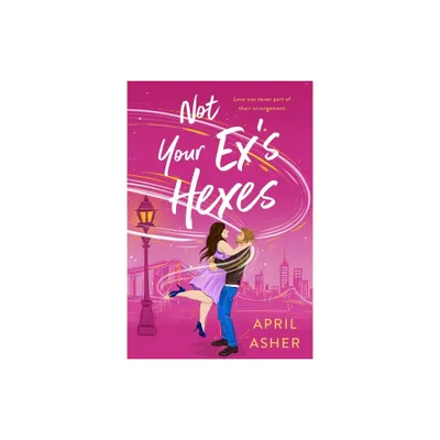 Not Your Exs Hexes - (Supernatural Singles) by April Asher (Paperback)