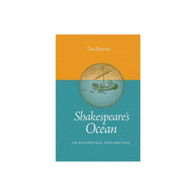 Shakespeares Ocean - (Under the Sign of Nature) by Dan Brayton (Paperback)