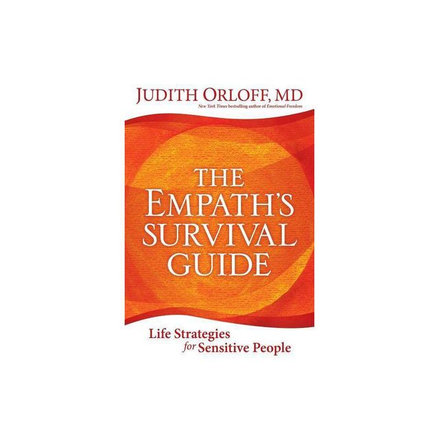 The Empaths Survival Guide - by Judith Orloff (Paperback)