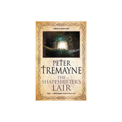 Shapeshifters Lair - (Sister Fidelma Mystery) by Peter Tremayne (Hardcover)