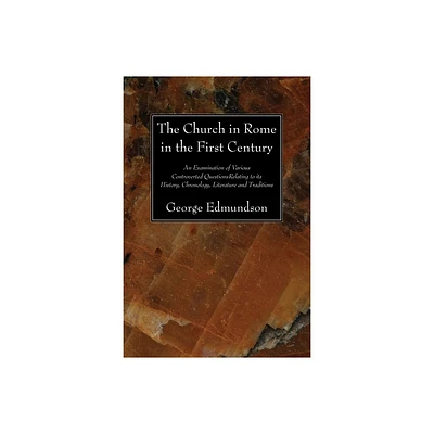 The Church in Rome in the First Century - by George Edmundson (Paperback)