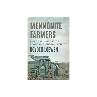 Mennonite Farmers - (Young Center Books in Anabaptist and Pietist Studies) by Royden Loewen (Paperback)