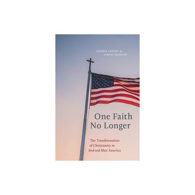 One Faith No Longer - by George Yancey & Ashlee Quosigk (Paperback)