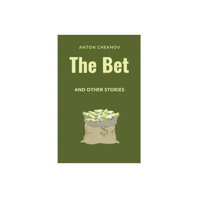 The Bet and Other Stories - by Anton Pavlovich Chekhov (Paperback)