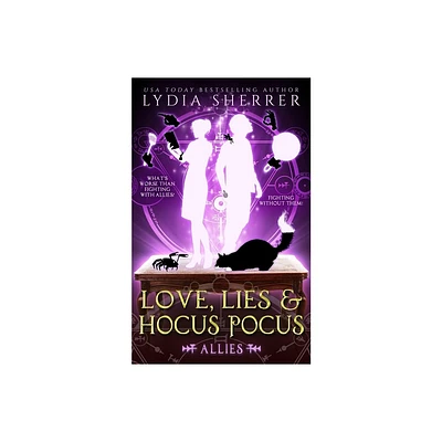Love, Lies, and Hocus Pocus Allies - (Lily Singer Adventures) by Lydia B Sherrer (Paperback)