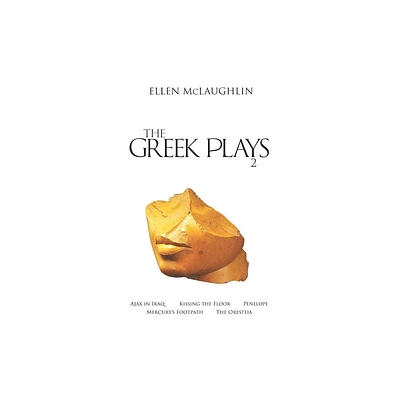 The Greek Plays 2 - by Ellen McLaughlin (Paperback)