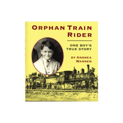 Orphan Train Rider - by Andrea Warren (Paperback)