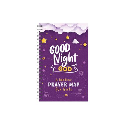 Good Night, God: A Bedtime Prayer Map for Girls - (Faith Maps) by Compiled by Barbour Staff (Spiral Bound)