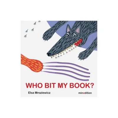 Who Bit My Book? - by Elsa Mroziewicz (Board Book)