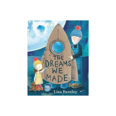 The Dreams We Made - by Lisa Bentley (Hardcover)