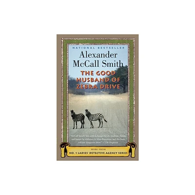 The Good Husband of Zebra Drive - (No. 1 Ladies Detective Agency) by Alexander McCall Smith (Paperback)