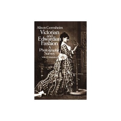 Victorian and Edwardian Fashion - (Dover Fashion and Costumes) Annotated by Alison Gernsheim (Paperback)