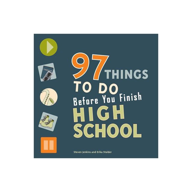 97 Things to Do Before You Finish High School - by Steven Jenkins & Erika Stalder (Paperback)