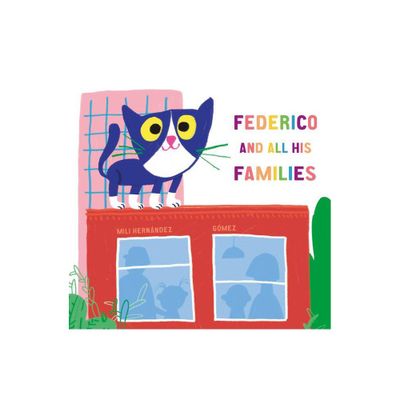 Federico and All His Families - by Mili Hernndez (Hardcover)