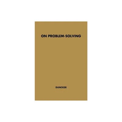 On Problem-Solving. - (Godkin Lectures at Harvard University) by Karl Duncker & Unknown (Hardcover)