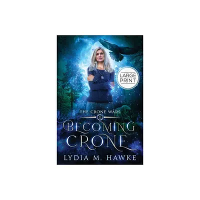 Becoming Crone - (The Crone Wars) Large Print by Lydia M Hawke (Paperback)