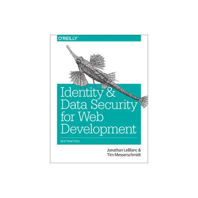 Identity and Data Security for Web Development - by Jonathan LeBlanc & Tim Messerschmidt (Paperback)